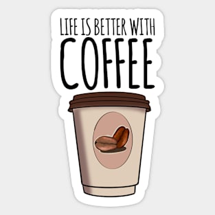 Life Is Better With Coffee Sticker